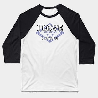 I LOVE Lonoke | Arkensas County Baseball T-Shirt